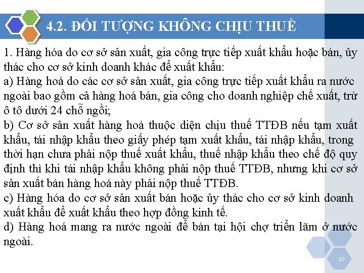 4. 2. ĐỐI TƯỢNG KHÔNG CHỊU THUẾ 1. Hàng hóa do cơ sở sản