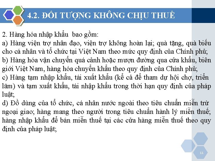 4. 2. ĐỐI TƯỢNG KHÔNG CHỊU THUẾ 2. Hàng hóa nhập khẩu bao gồm: