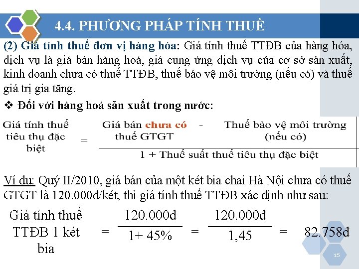 4. 4. PHƯƠNG PHÁP TÍNH THUẾ (2) Giá tính thuế đơn vị hàng hóa: