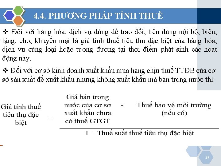 4. 4. PHƯƠNG PHÁP TÍNH THUẾ v Đối với hàng hóa, dịch vụ dùng