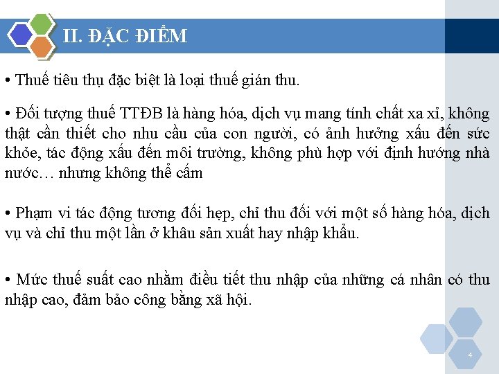 II. ĐẶC ĐIỂM • Thuế tiêu thụ đặc biệt là loại thuế gián thu.