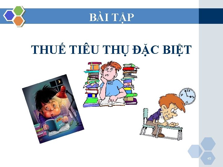 BÀI TẬP THUẾ TIÊU THỤ ĐẶC BIỆT 45 