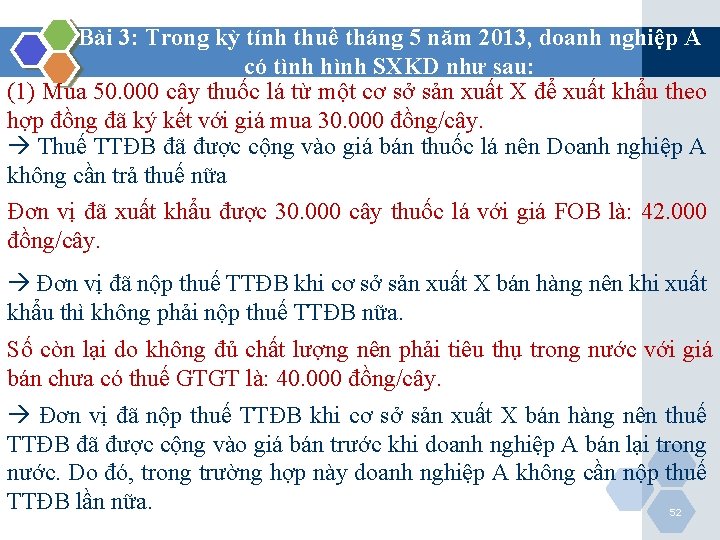 Bài 3: Trong kỳ tính thuế tháng 5 năm 2013, doanh nghiệp A có