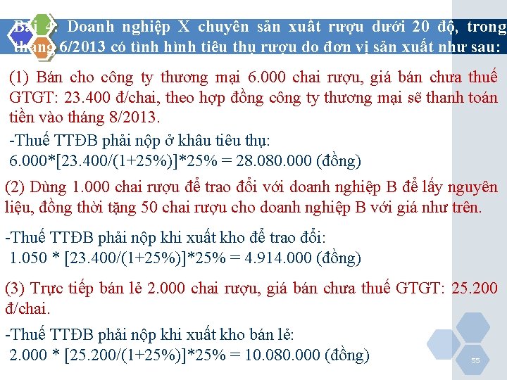 Bài 4: Doanh nghiệp X chuyên sản xuất rượu dưới 20 độ, trong tháng