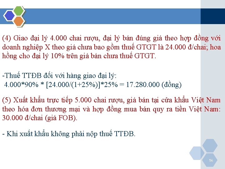 (4) Giao đại lý 4. 000 chai rượu, đại lý bán đúng giá theo