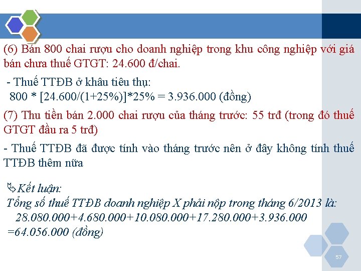 (6) Bán 800 chai rượu cho doanh nghiệp trong khu công nghiệp với giá