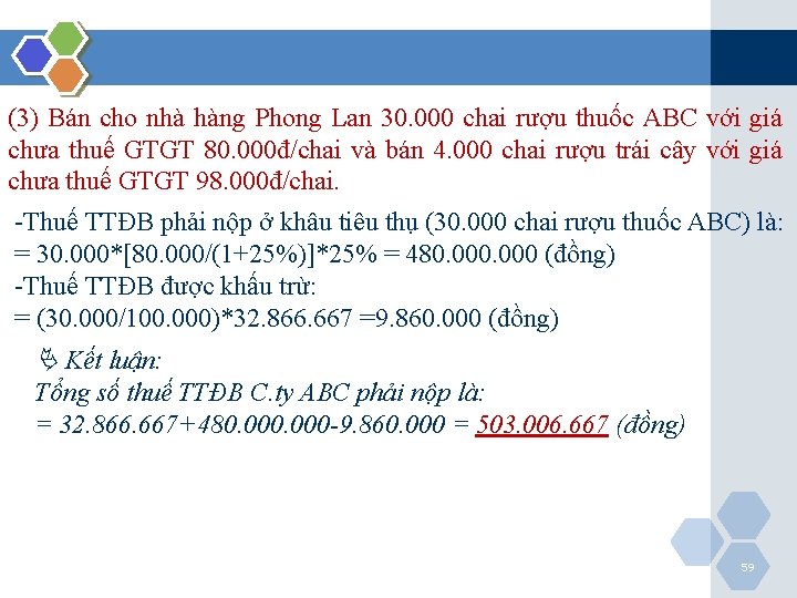 (3) Bán cho nhà hàng Phong Lan 30. 000 chai rượu thuốc ABC với