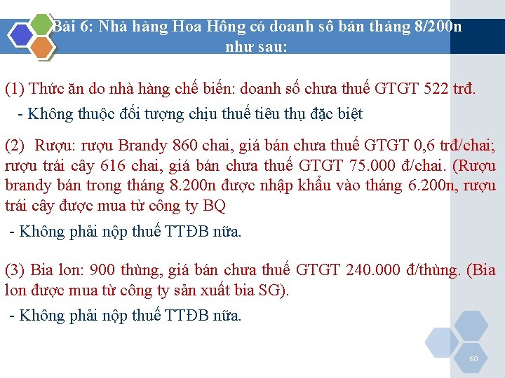 Bài 6: Nhà hàng Hoa Hồng có doanh số bán tháng 8/200 n như