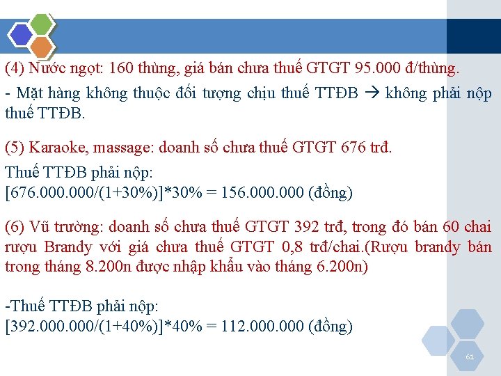 (4) Nước ngọt: 160 thùng, giá bán chưa thuế GTGT 95. 000 đ/thùng. -