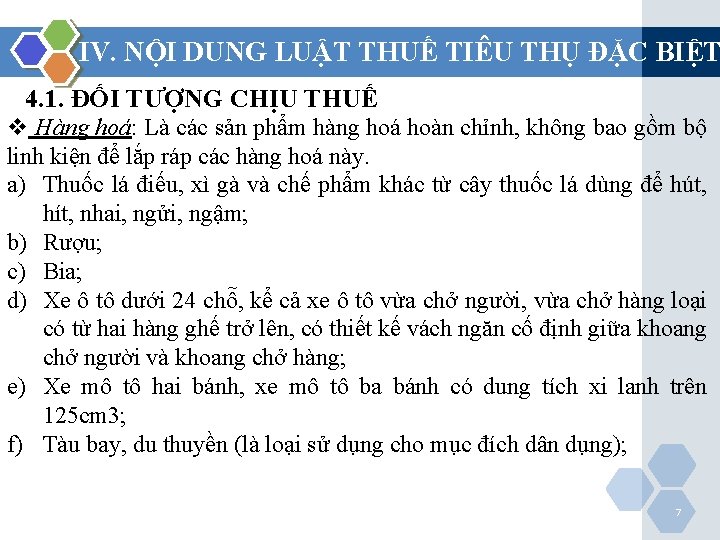 IV. NỘI DUNG LUẬT THUẾ TIÊU THỤ ĐẶC BIỆT 4. 1. ĐỐI TƯỢNG CHỊU