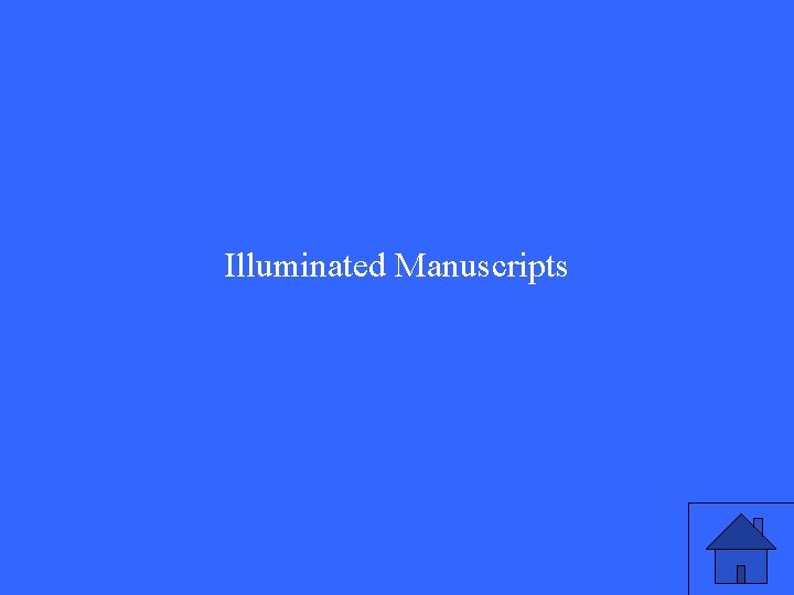 Illuminated Manuscripts Illuminated Manuscripts