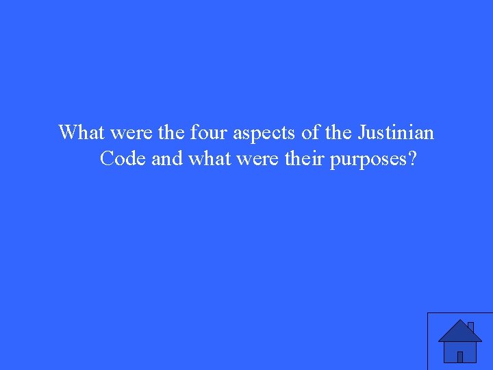 What were the four aspects of the Justinian Code and what were their purposes? What were the four aspects of the Justinian Code and what were their purposes?