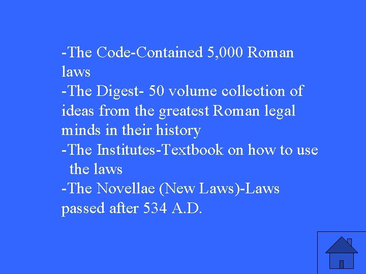 -The Code-Contained 5, 000 Roman laws -The Digest- 50 volume collection of ideas from -The Code-Contained 5, 000 Roman laws -The Digest- 50 volume collection of ideas from