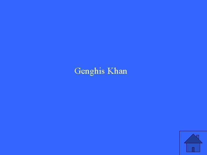Genghis Khan Genghis Khan