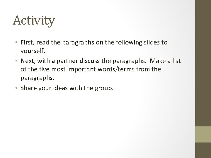 Activity • First, read the paragraphs on the following slides to yourself. • Next,