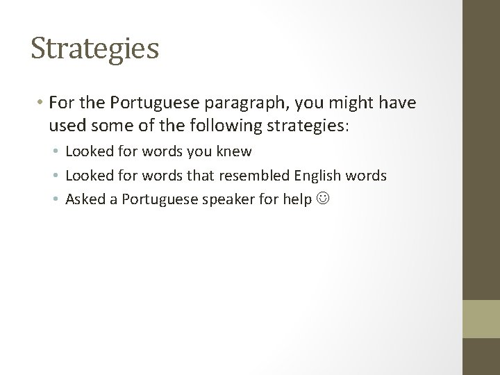 Strategies • For the Portuguese paragraph, you might have used some of the following