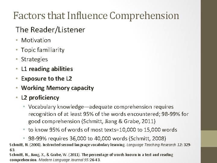 Factors that Influence Comprehension The Reader/Listener • • Motivation Topic familiarity Strategies L 1
