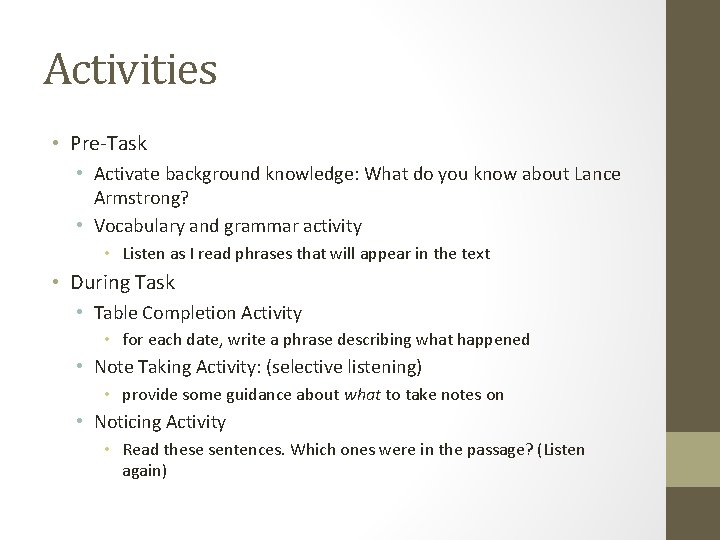 Activities • Pre-Task • Activate background knowledge: What do you know about Lance Armstrong?
