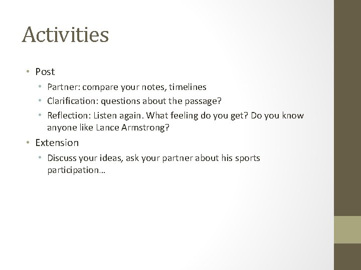 Activities • Post • Partner: compare your notes, timelines • Clarification: questions about the