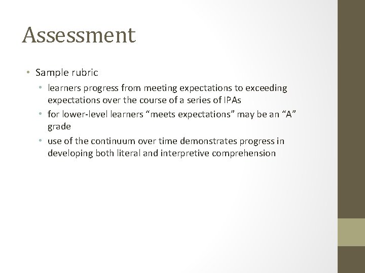 Assessment • Sample rubric • learners progress from meeting expectations to exceeding expectations over