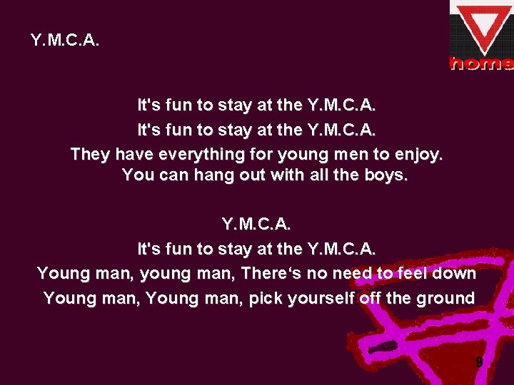 Y. M. C. A. It's fun to stay at the Y. M. C. A.