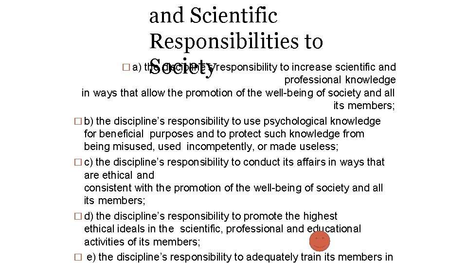 and Scientific Responsibilities to � a) the discipline’s responsibility to increase scientific and Society