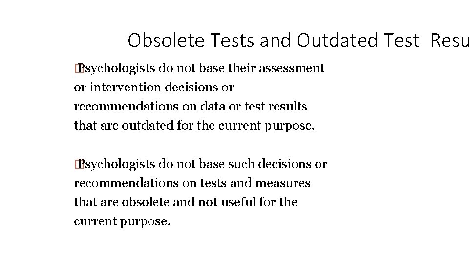 Obsolete Tests and Outdated Test Resu � Psychologists do not base their assessment or