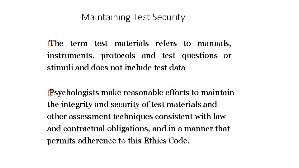 Maintaining Test Security � The term test materials refers to manuals, instruments, protocols and