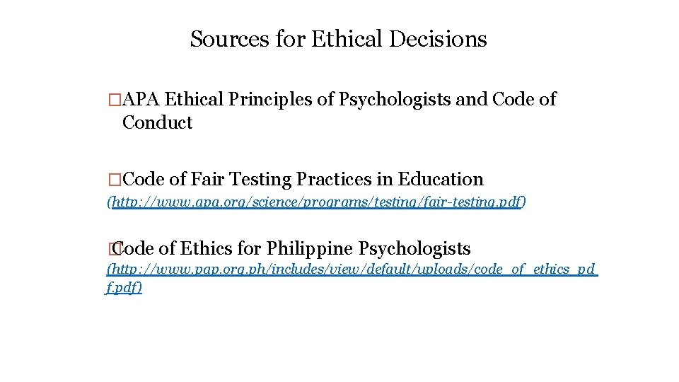 Sources for Ethical Decisions �APA Ethical Principles of Psychologists and Code of Conduct �Code
