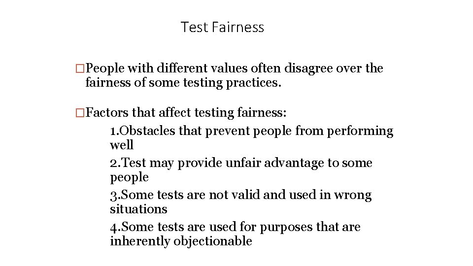 Test Fairness �People with different values often disagree over the fairness of some testing