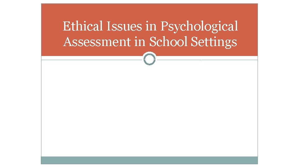 Ethical Issues in Psychological Assessment in School Settings 
