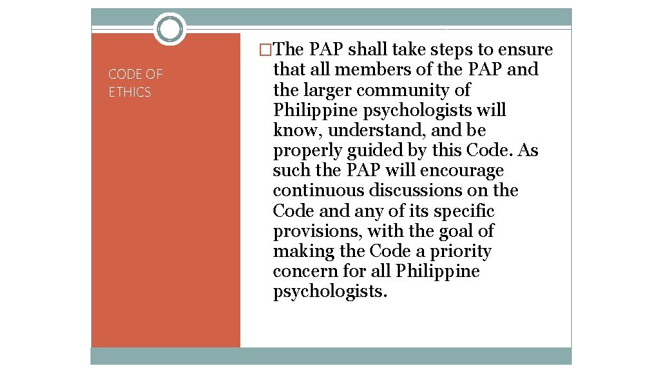 �The PAP shall take steps to ensure CODE OF ETHICS that all members of