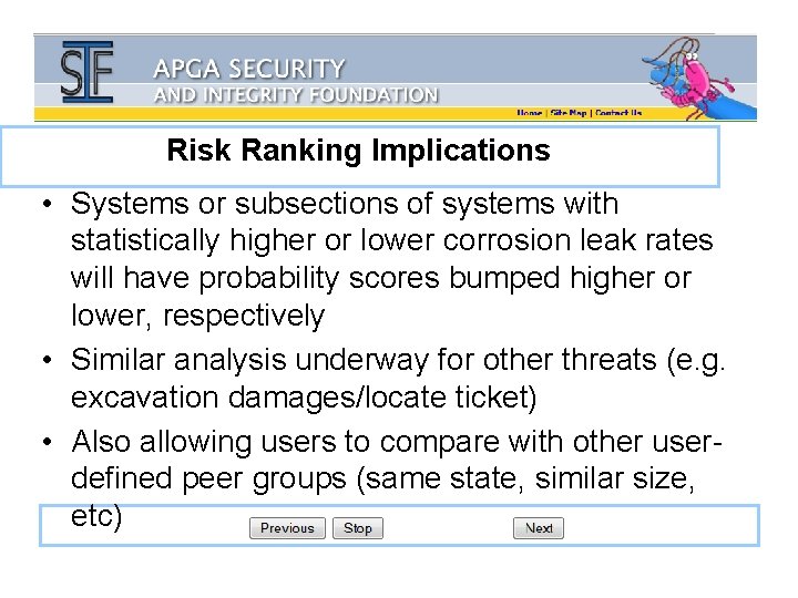 Risk Ranking Implications • Systems or subsections of systems with statistically higher or lower