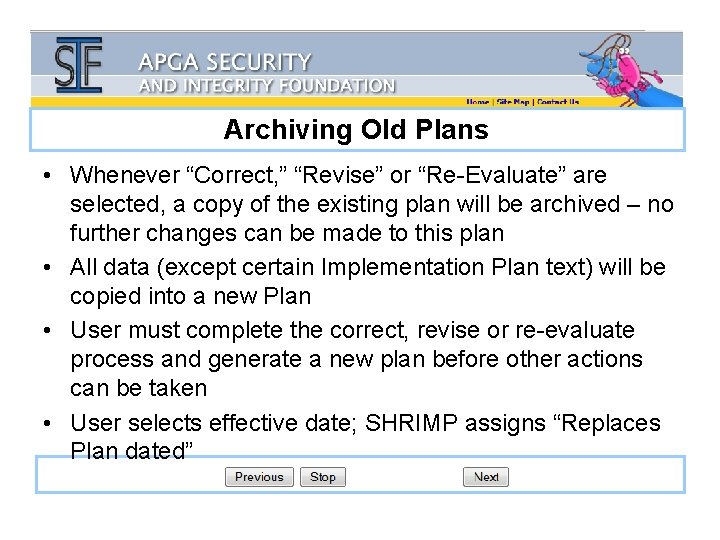 Archiving Old Plans • Whenever “Correct, ” “Revise” or “Re-Evaluate” are selected, a copy