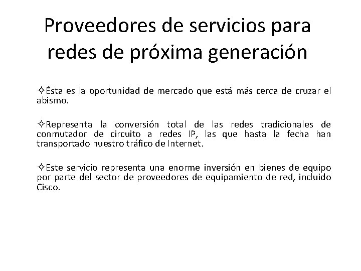 Proveedores de servicios para redes de próxima generación ²Ésta es la oportunidad de mercado Proveedores de servicios para redes de próxima generación ²Ésta es la oportunidad de mercado