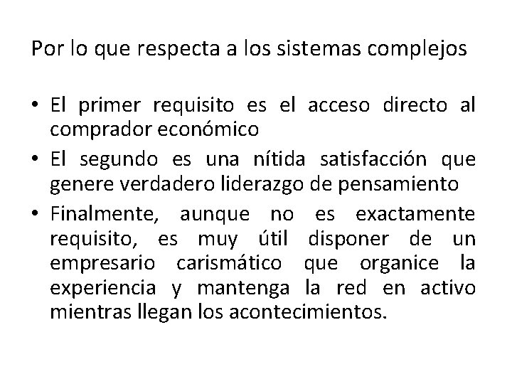 Por lo que respecta a los sistemas complejos • El primer requisito es el Por lo que respecta a los sistemas complejos • El primer requisito es el