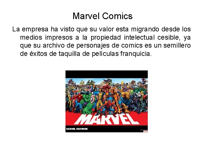 Marvel Comics La empresa ha visto que su valor esta migrando desde los medios Marvel Comics La empresa ha visto que su valor esta migrando desde los medios