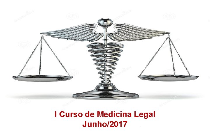 I Curso de Medicina Legal Junho/2017 