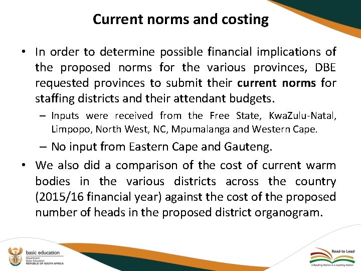 Current norms and costing • In order to determine possible financial implications of the Current norms and costing • In order to determine possible financial implications of the