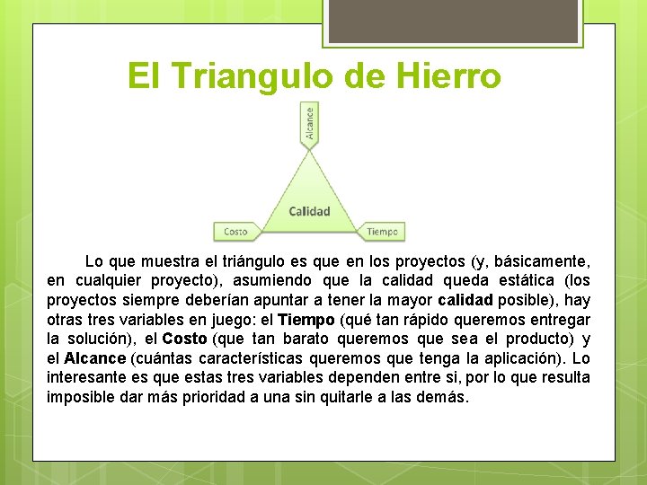 El Triangulo de Hierro Lo que muestra el triángulo es que en los proyectos
