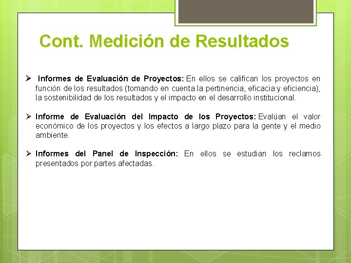 Cont. Medición de Resultados Ø Informes de Evaluación de Proyectos: En ellos se califican