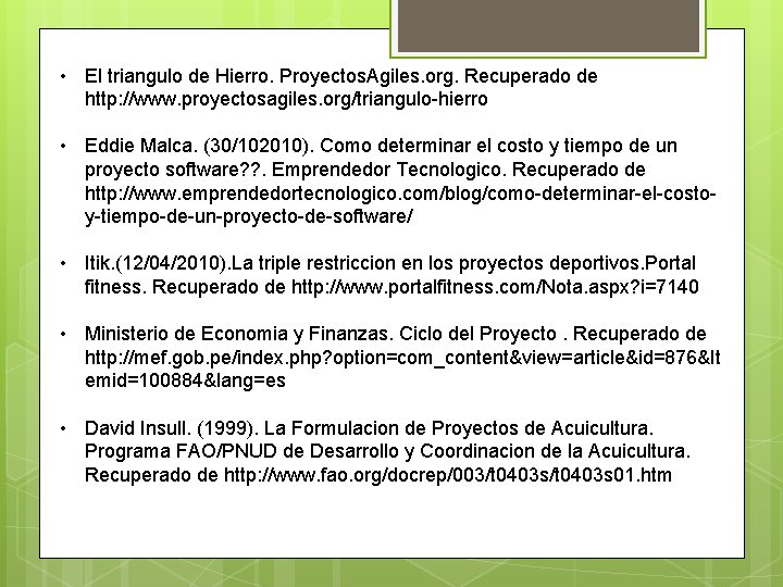  • El triangulo de Hierro. Proyectos. Agiles. org. Recuperado de http: //www. proyectosagiles.