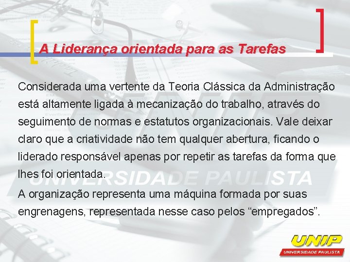 A Liderança orientada para as Tarefas Considerada uma vertente da Teoria Clássica da Administração