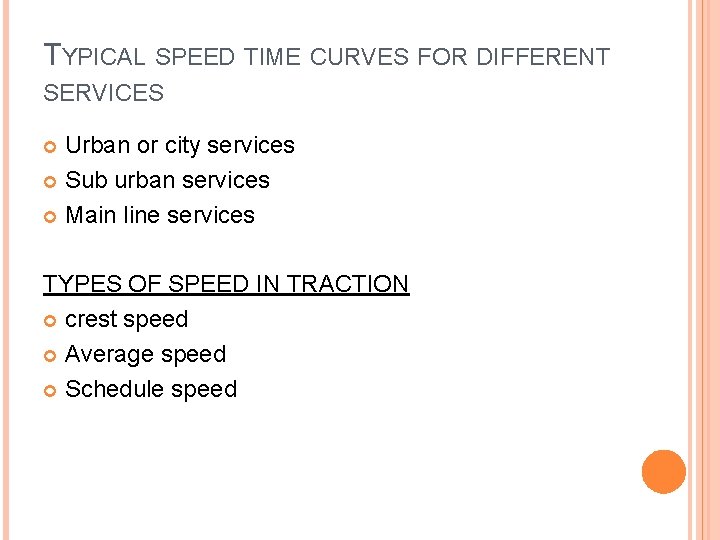 TYPICAL SPEED TIME CURVES FOR DIFFERENT SERVICES Urban or city services Sub urban services