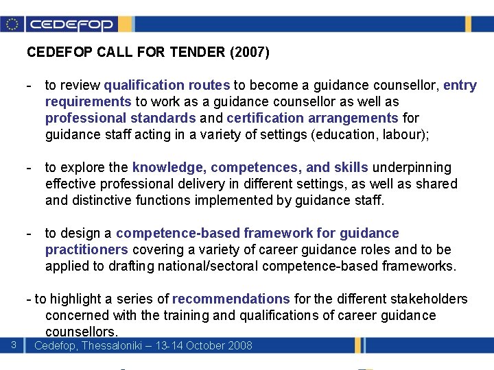 CEDEFOP CALL FOR TENDER (2007) - to review qualification routes to become a guidance