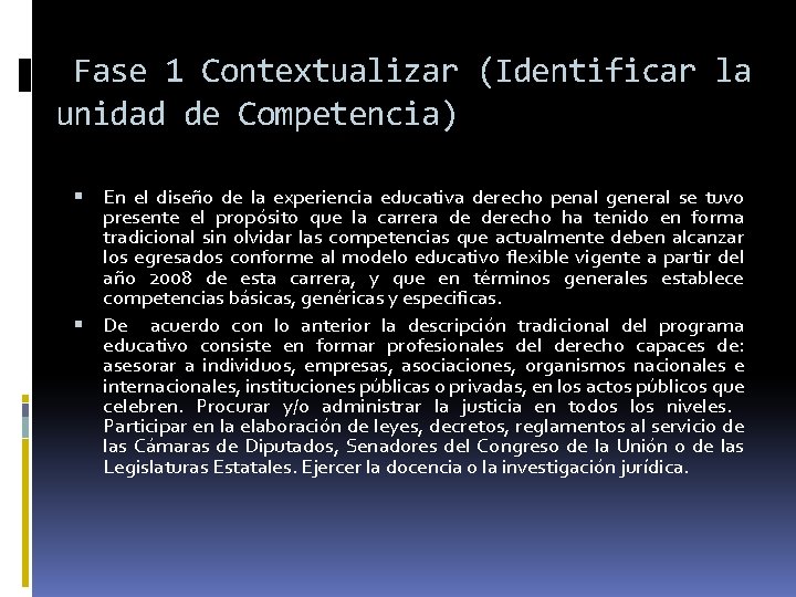 Fase 1 Contextualizar (Identificar la unidad de Competencia) En el diseño de la experiencia