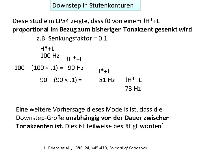 Downstep in Stufenkonturen Diese Studie in LP 84 zeigte, dass f 0 von einem