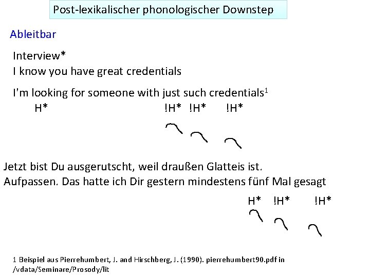 Post-lexikalischer phonologischer Downstep Ableitbar Interview* I know you have great credentials I'm looking for