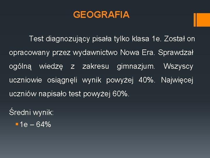 GEOGRAFIA Test diagnozujący pisała tylko klasa 1 e. Został on opracowany przez wydawnictwo Nowa