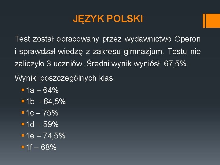 JĘZYK POLSKI Test został opracowany przez wydawnictwo Operon i sprawdzał wiedzę z zakresu gimnazjum.